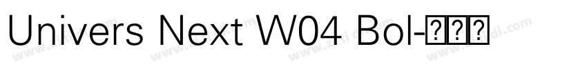 Univers Next W04 Bol字体转换 Univers Next W04 Bol字体转换